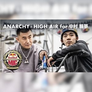 Read more about the article [VIDEOS] ANARCHY – HIGH AIR for 中村輪夢