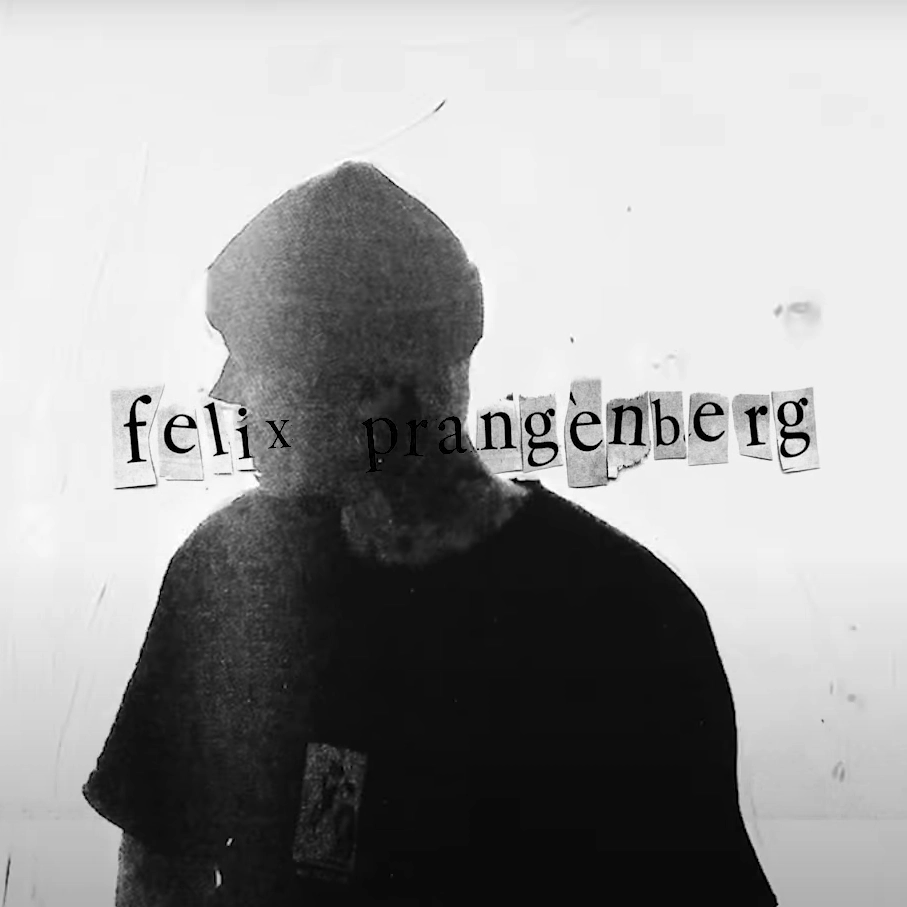 You are currently viewing [VIDEOS] FELIX PRANGENBERG