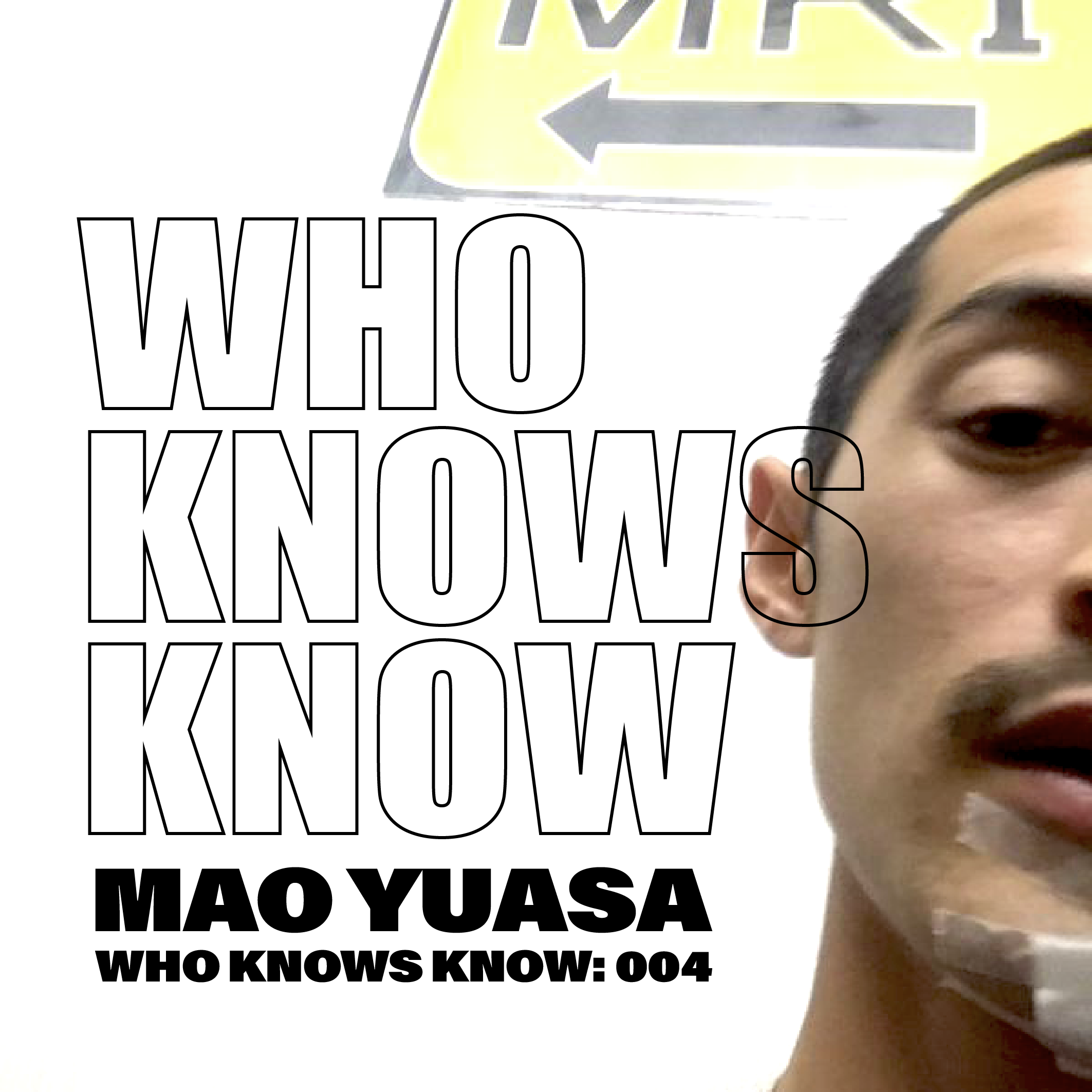 You are currently viewing WHO KNOWS KNOW: 004 MAO YUASA