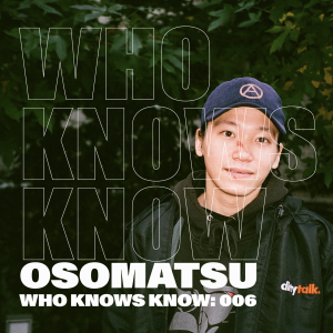 Read more about the article WHO KNOWS KNOW: 006 OSOMATSU