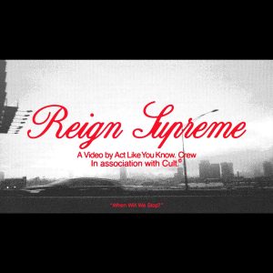 Read more about the article [VIDEOS] ACT LIKE YOU KNOW – Reign Supreme￼