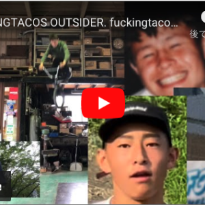 Read more about the article [VIDEOS]FUCKINGTACOS OUTSIDER. fuckingtacosの災難